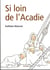 Si loin de l'Acadie