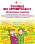 Troubles des apprentissages - dictionnaire pratique