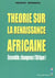 Théorie sur la renaissance africaine - ensemble, changeons l'afrique !