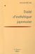 Traité d'esthétique japonaise