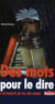 Des mots pour le dire