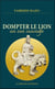 Dompter le lion : Un zen sauvage