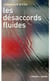 Désaccords fluides