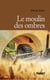 Le moulin des ombres