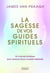 La sagesse de vos guides spirituels : Un manuel pratique pour recevoir leurs conseils inspirants