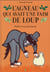 L'agneau qui avait une faim de loup : fable à ma fontaine