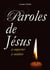 Paroles de Jésus - à emporter, à méditer