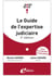 Guide de l'expertise judiciaire (3e édition)