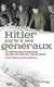 Hitler et ses généraux - conférences militaires au QG du Führer (1942-45)