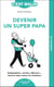 C'est malin poche : Devenir un super papa, c'est malin : Échographies, couches, biberons... Assurez dans toutes les situations !