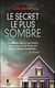 Le secret le plus sombre