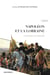 Napoléon et la Lorraine Tome 2 - généraux et colonels