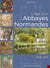 L'âge d'or des abbayes normandes (2e édition)