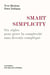 Smart simplicity - six règles pour gérer la complexité sans devenir compliqué