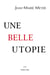Une belle utopie