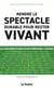 Rendre le spectacle durable pour rester vivant : 30 regards croisés sur le spectacle vivant pour esq