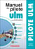 Manuel du pilote ULM : formation initiale et maintien des compétences (15e édition)