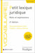 Petit lexique juridique : Mots et expressions (6e édition)