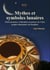 Mythes et symboles lunaires : Chine ancienne, civilisations anciennes de l'Asie, peuples limitrophes du Pacifique