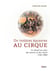 Du théâtre équestre au cirque - la cheval au coeur des savoirs et des loisirs 1760-1860