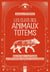 Les clefs des animaux totems : Découvrez & maîtrisez le pouvoir des animaux chamaniques