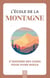 L'école de la montagne : s'inspirer des cimes pour vivre mieux