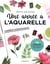 Une année à l'aquarelle - 52 exercices pour maîtriser l'aquarelle