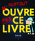 N'ouvre surtout pas ce livre