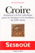 Croire - invitation à la fois catholique pour les femmes et les hommes du XXI siècle