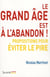 Le grand âge est à l'abandon ! : Propositions pour éviter le pire