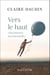 Vers le haut : cinq histoires ascensionnelles