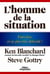 L'homme de la situation : Faire face et ne plus être débordé !