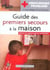 Guide des premiers secours à la maison : Prévenir les risques et agir en cas d'accident