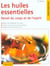 Les huiles essentielles - réveil du corps et de l'esprit
