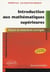 Introduction aux mathématiques supérieures : cours et exercices corrigés