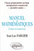 Manuel de mathématiques, cours et exercices