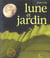 Lune et jardin (edition 2006)