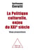 La politique culturelle, enjeu du XXIe siècle
