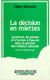 La decision en miettes, systeme de pensee et d'action a l'oeuvre dans les milieux naturels