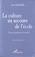 La culture au secours de l'école - pour une pédagogie retrouvée