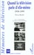QUAND LA TELEVISION PARLE D'ELLE-MEME : 1958-1999