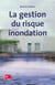 LA GESTION DU RISQUE INONDATION