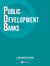 Public Development Banks: A Reference Book