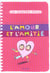 L'amour et l'amitie ne