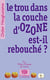 Le trou dans la couche d'OZONE est-il rebouché ?