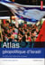 Atlas geopolitique d' israel (ne) - les defis d'une democratie en guerre