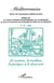 Revue méditerranées Tome 37 : la coutume, la tradition, la pratique et le droit écrit