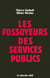 Les fossoyeurs des services publics