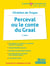 Perceval ou le conte du Graal de Chrétien de Troyes (2e édition)
