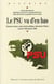 Le PSU vu d'en bas - réseaux sociaux, mouvement politique, laboratoire d'idées (années 1950-années 1980)